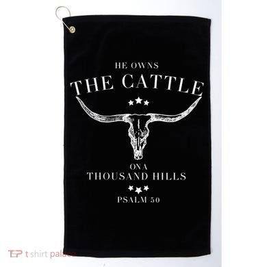 He Owns The Cattle On A Thousand Hills Golf Towel