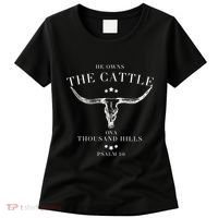 He Owns The Cattle On A Thousand Hills Women's T-Shirt thumb 0
