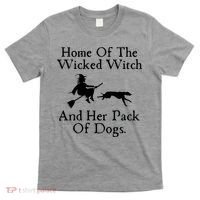 Home Of The Wicked Witch And Her Pack Of Dog Funny Halloween T-Shirt thumb 0