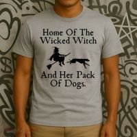 Home Of The Wicked Witch And Her Pack Of Dog Funny Halloween T-Shirt thumb 3
