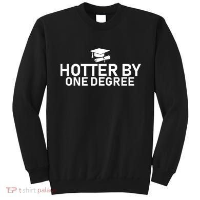 Hotter By One Degree Sweatshirt