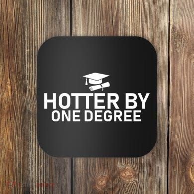 Hotter By One Degree Coaster