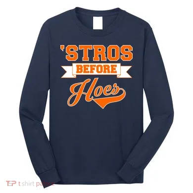 Houston 'Stros Before Hoes Baseball Script Long Sleeve Shirt