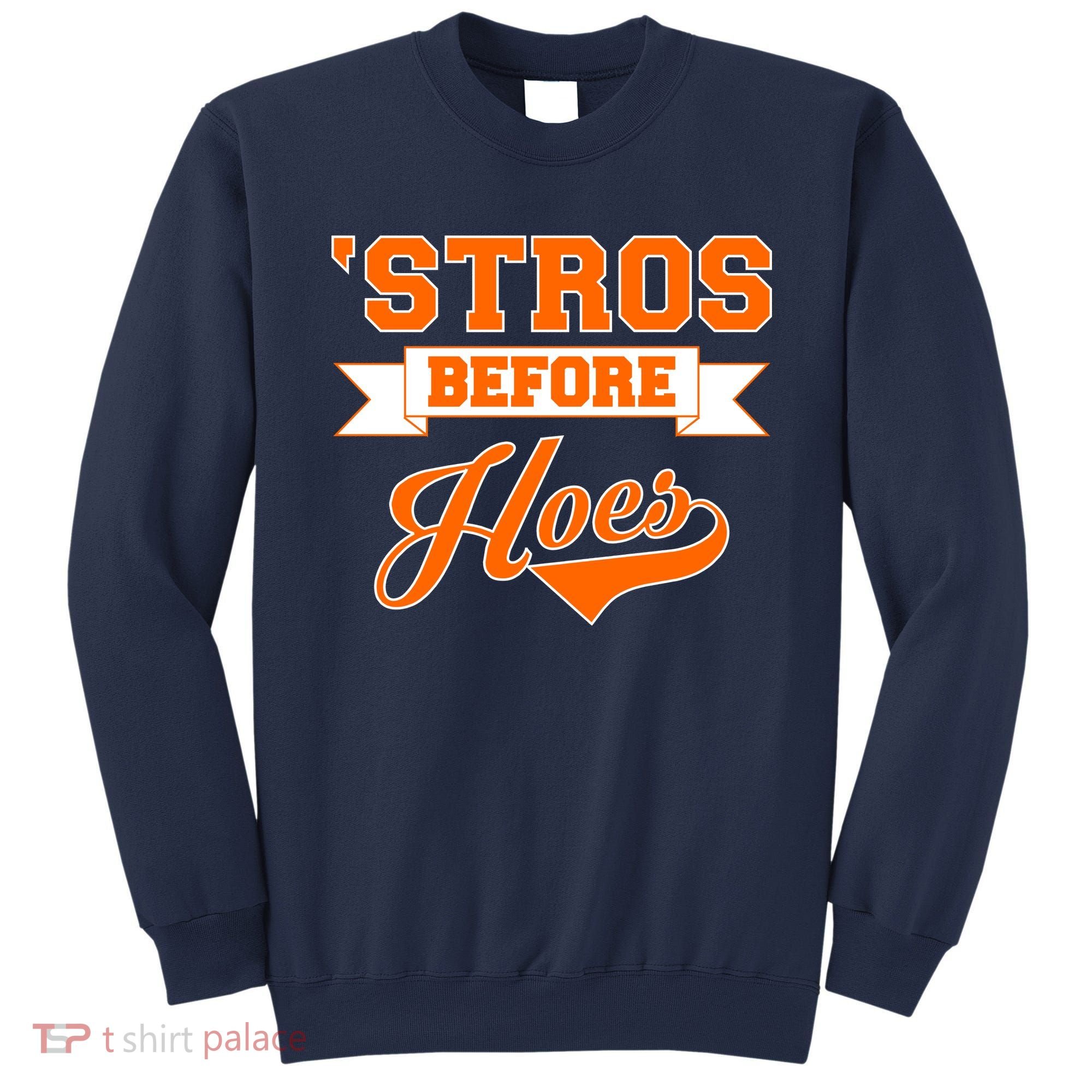 Houston 'Stros Before Hoes Baseball Script Sweatshirt