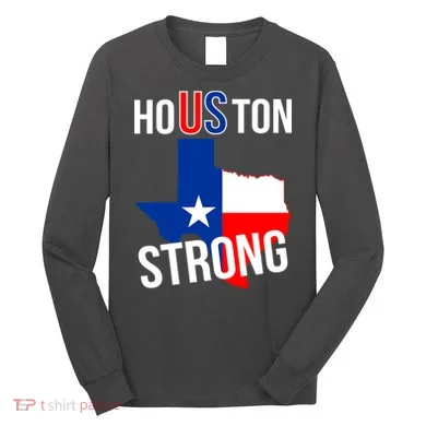 Houston US Strong Texas State Flag Long Sleeve Shirt