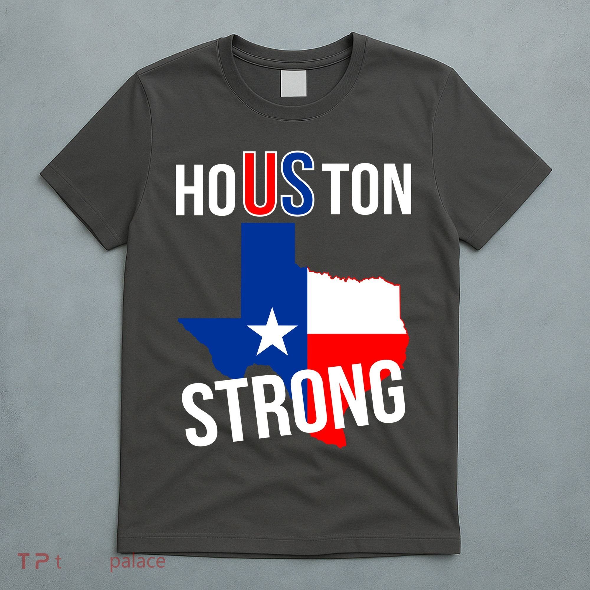 Houston US Strong Texas State Flag T-Shirt