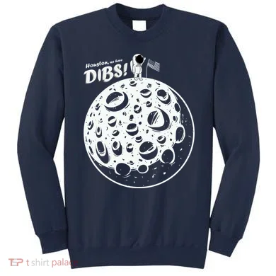 Houston We Have Dibs Sweatshirt