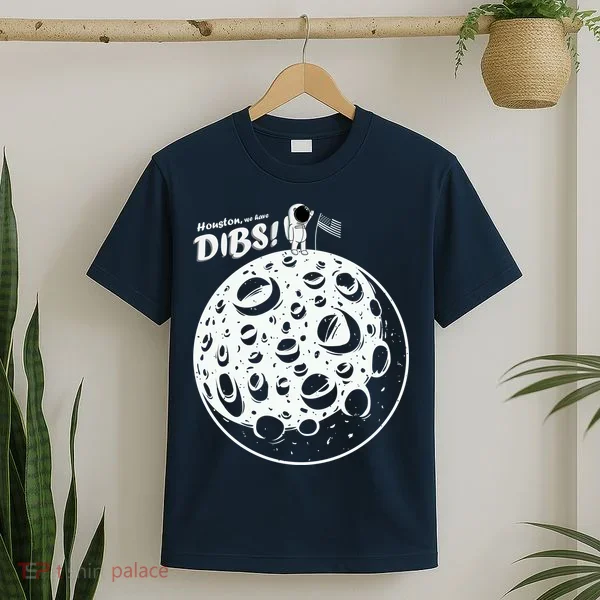 Houston We Have Dibs T-Shirt