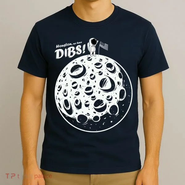 Houston We Have Dibs T-Shirt