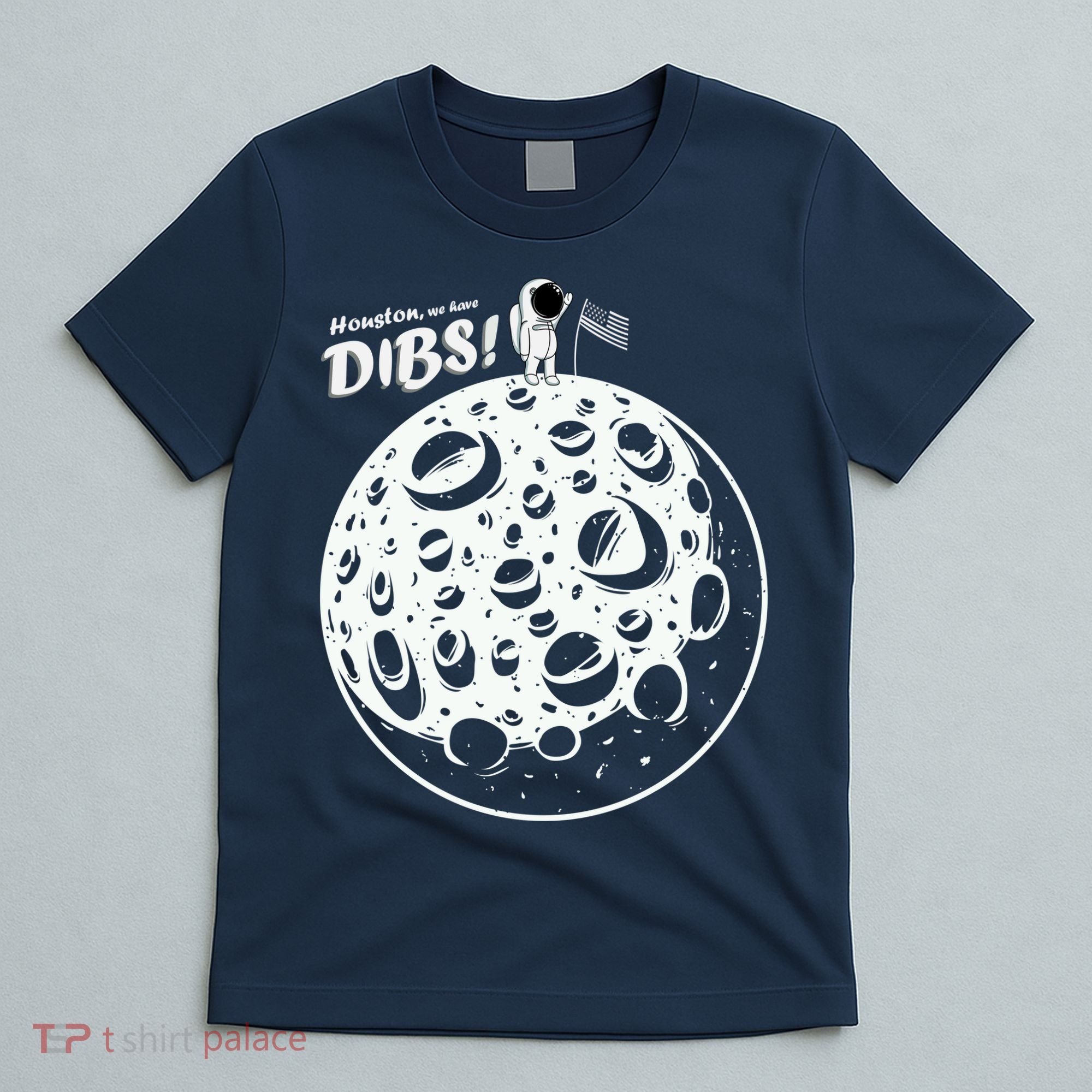 Houston We Have Dibs T-Shirt