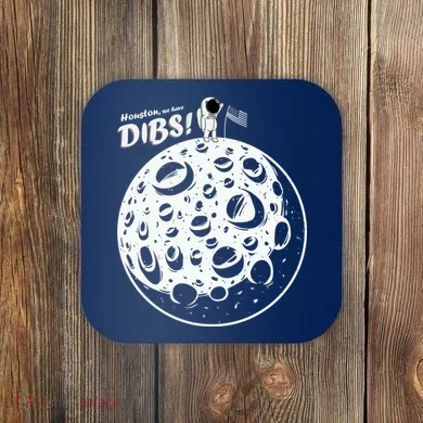 Houston We Have Dibs Coaster