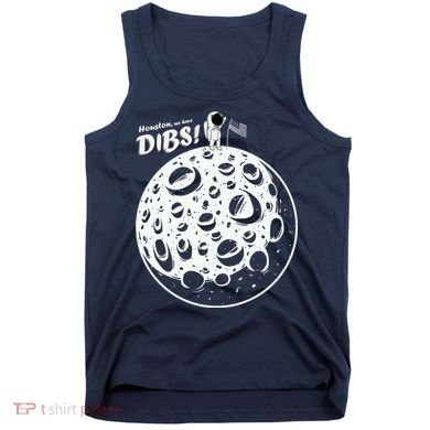 Houston We Have Dibs Tank Top