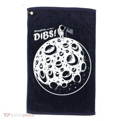 Houston We Have Dibs Golf Towel