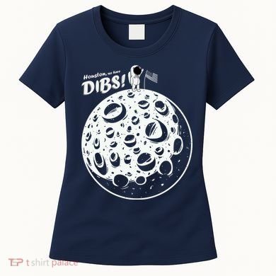 Houston We Have Dibs Women's T-Shirt