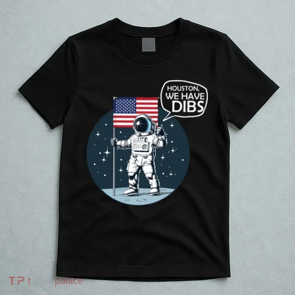 Houston We Have Dibs Moon Landing T-Shirt