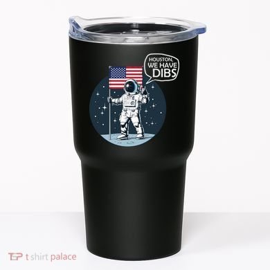 Houston We Have Dibs Moon Landing Tumbler