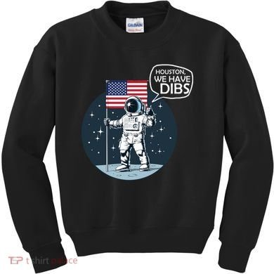 Houston We Have Dibs Moon Landing Kids Sweatshirt
