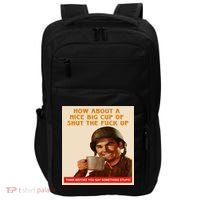 How About A Nice Big Cup of Shut The Fuck Up Impact Tech Backpack thumb 0