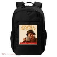How About A Nice Big Cup of Shut The Fuck Up Backpack thumb 0