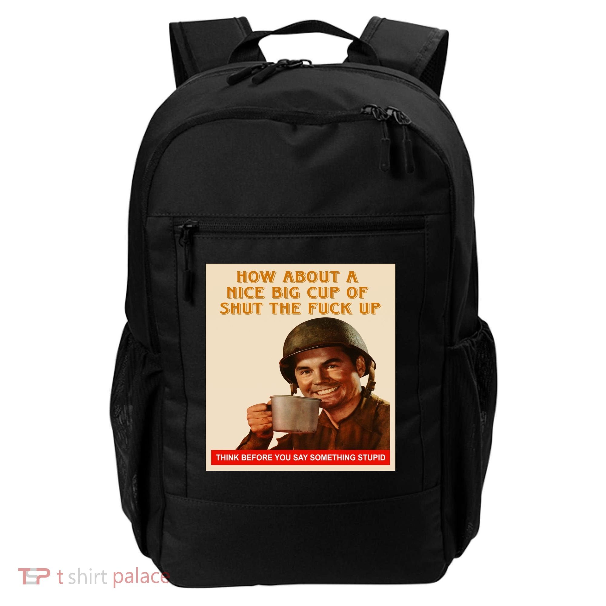 How About A Nice Big Cup of Shut The Fuck Up Backpack