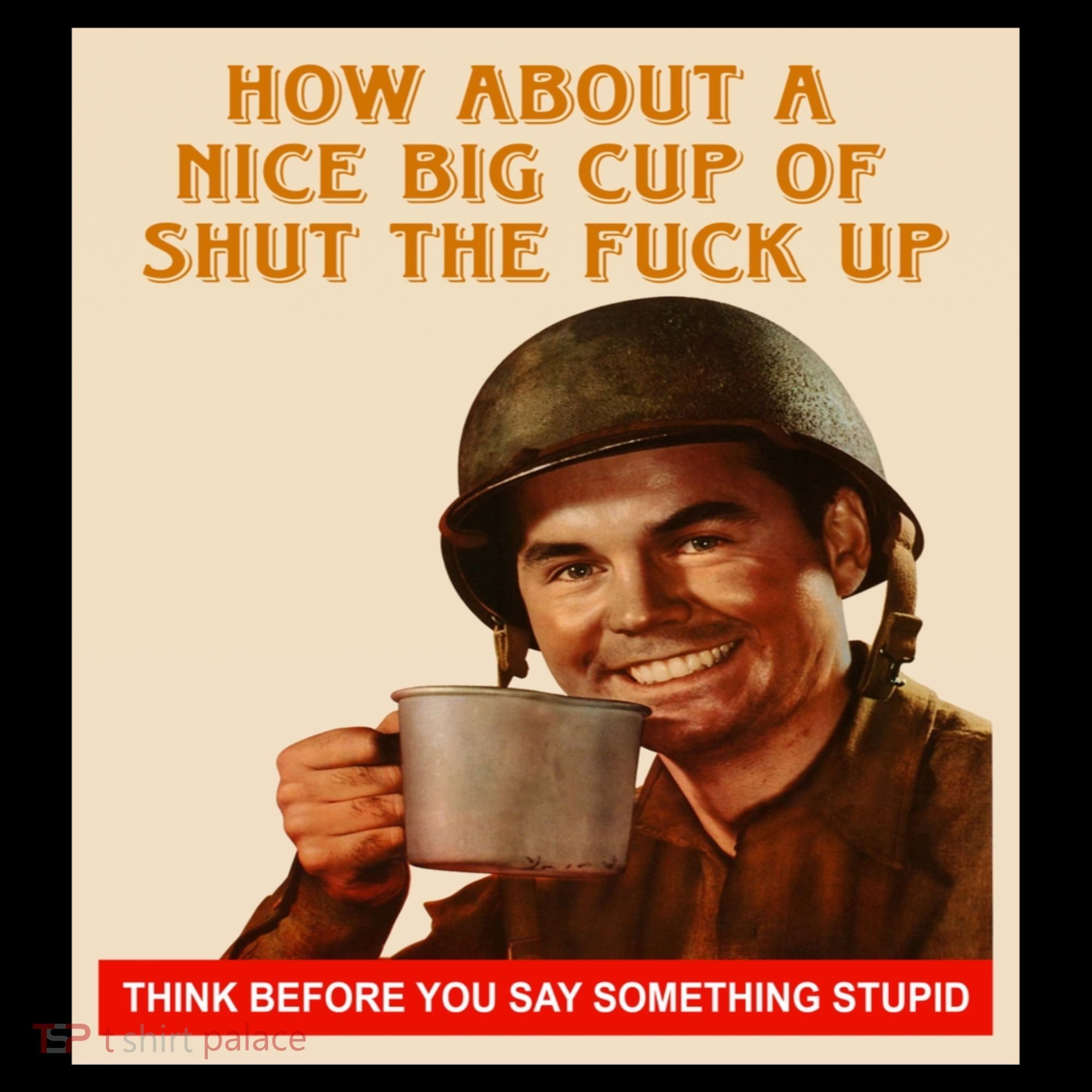 How About A Nice Big Cup of Shut The Fuck Up Coffee Mug
