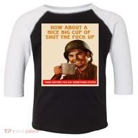 How About A Nice Big Cup of Shut The Fuck Up Toddler Fine Jersey T-Shirt thumb 0