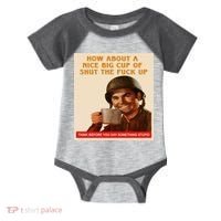 How About A Nice Big Cup of Shut The Fuck Up Infant Baby Jersey Bodysuit thumb 0