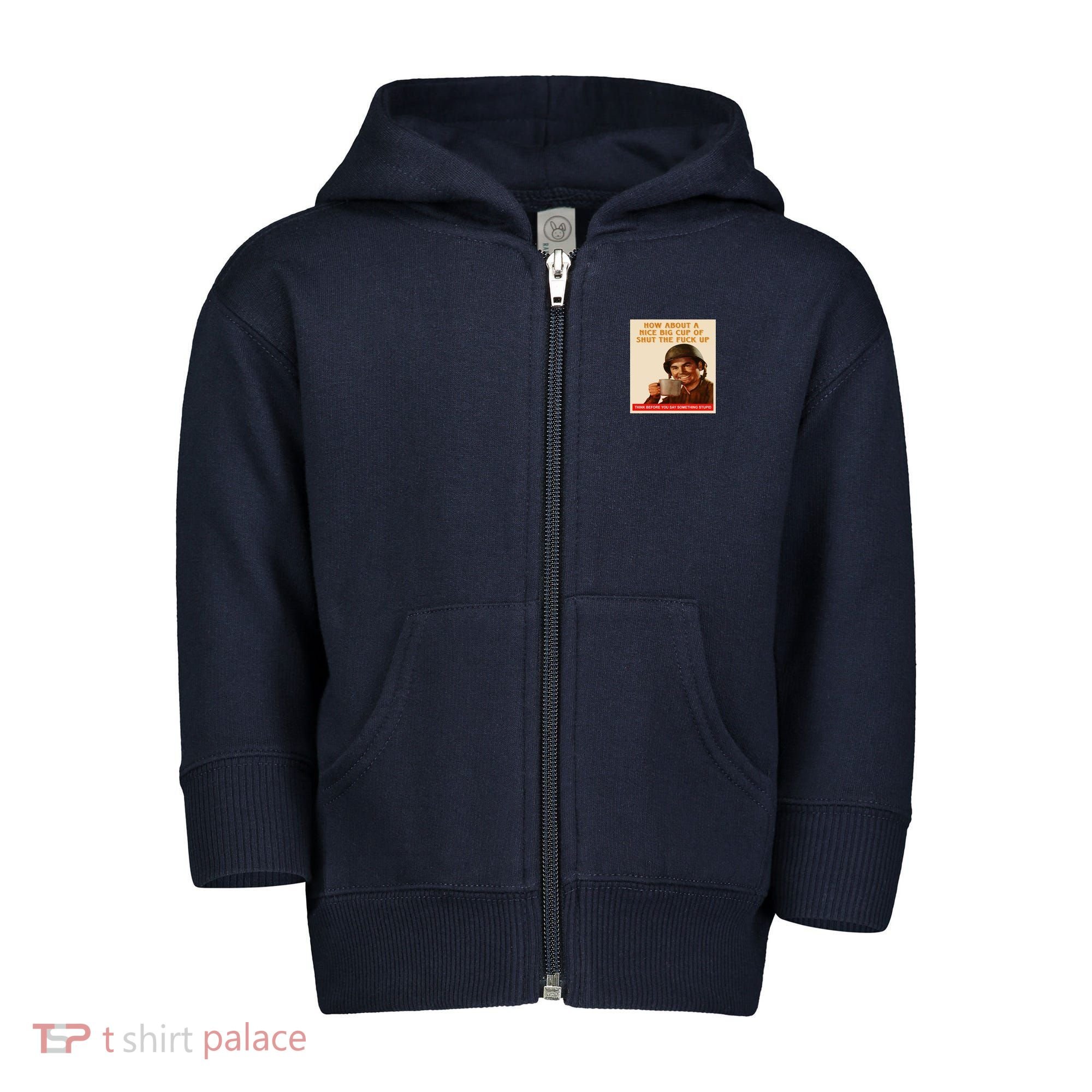 How About A Nice Big Cup of Shut The Fuck Up Toddler Zip Fleece Hoodie