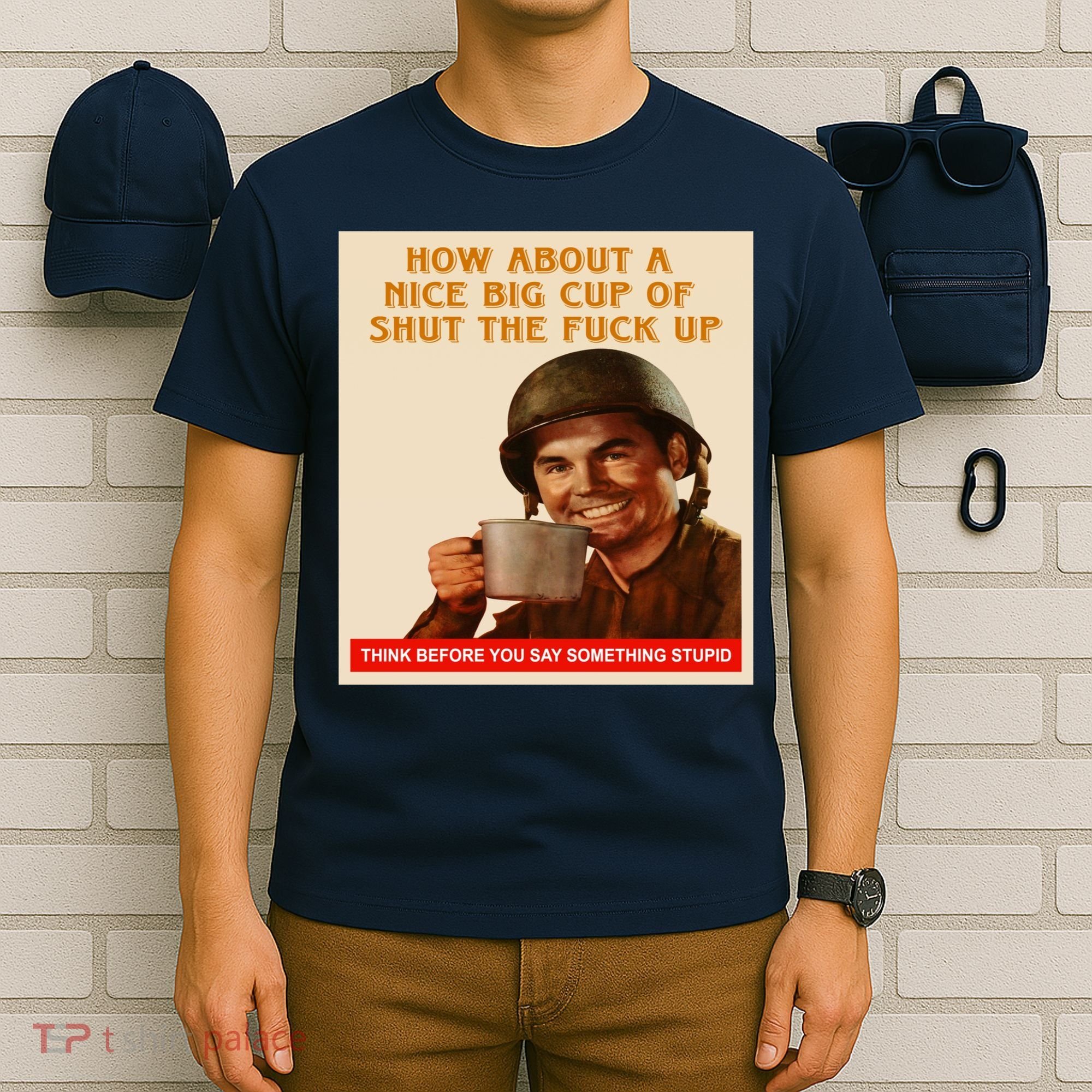 How About A Nice Big Cup of Shut The Fuck Up T-Shirt