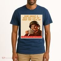 How About A Nice Big Cup of Shut The Fuck Up Tall T-Shirt thumb 2