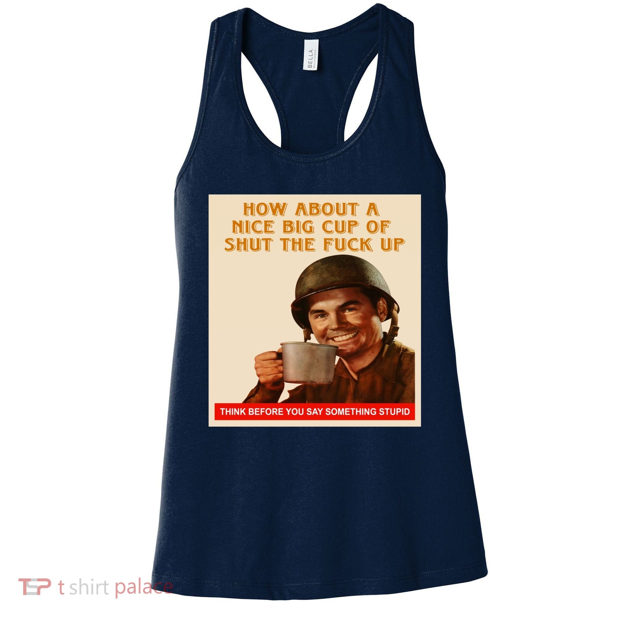 How About A Nice Big Cup of Shut The Fuck Up Women's Tank Top