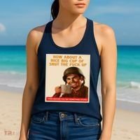 How About A Nice Big Cup of Shut The Fuck Up Women's Tank Top thumb 2