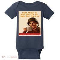 How About A Nice Big Cup of Shut The Fuck Up Baby Bodysuit thumb 0
