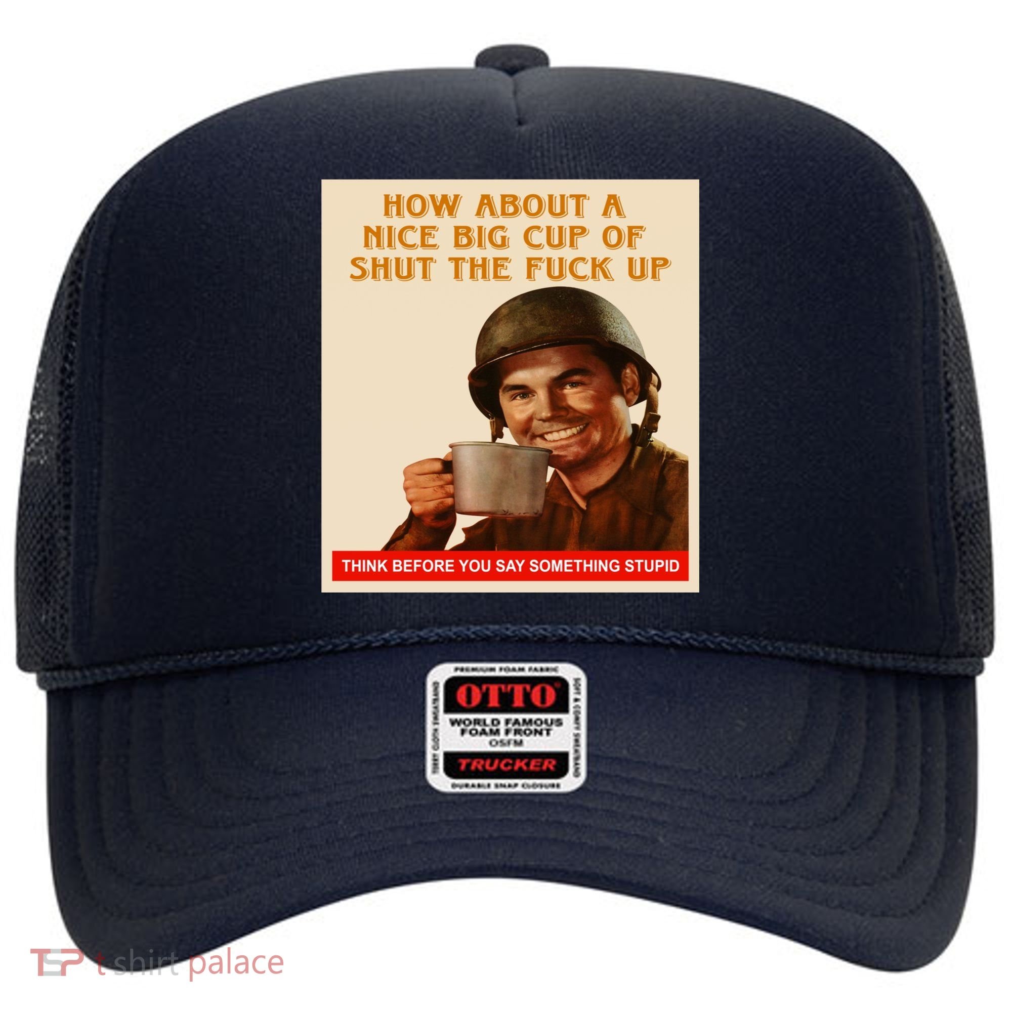 How About A Nice Big Cup of Shut The Fuck Up Hat