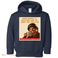 How About A Nice Big Cup of Shut The Fuck Up Toddler Hoodie thumb 0