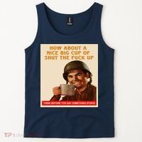 How About A Nice Big Cup of Shut The Fuck Up Tank Top thumb 2