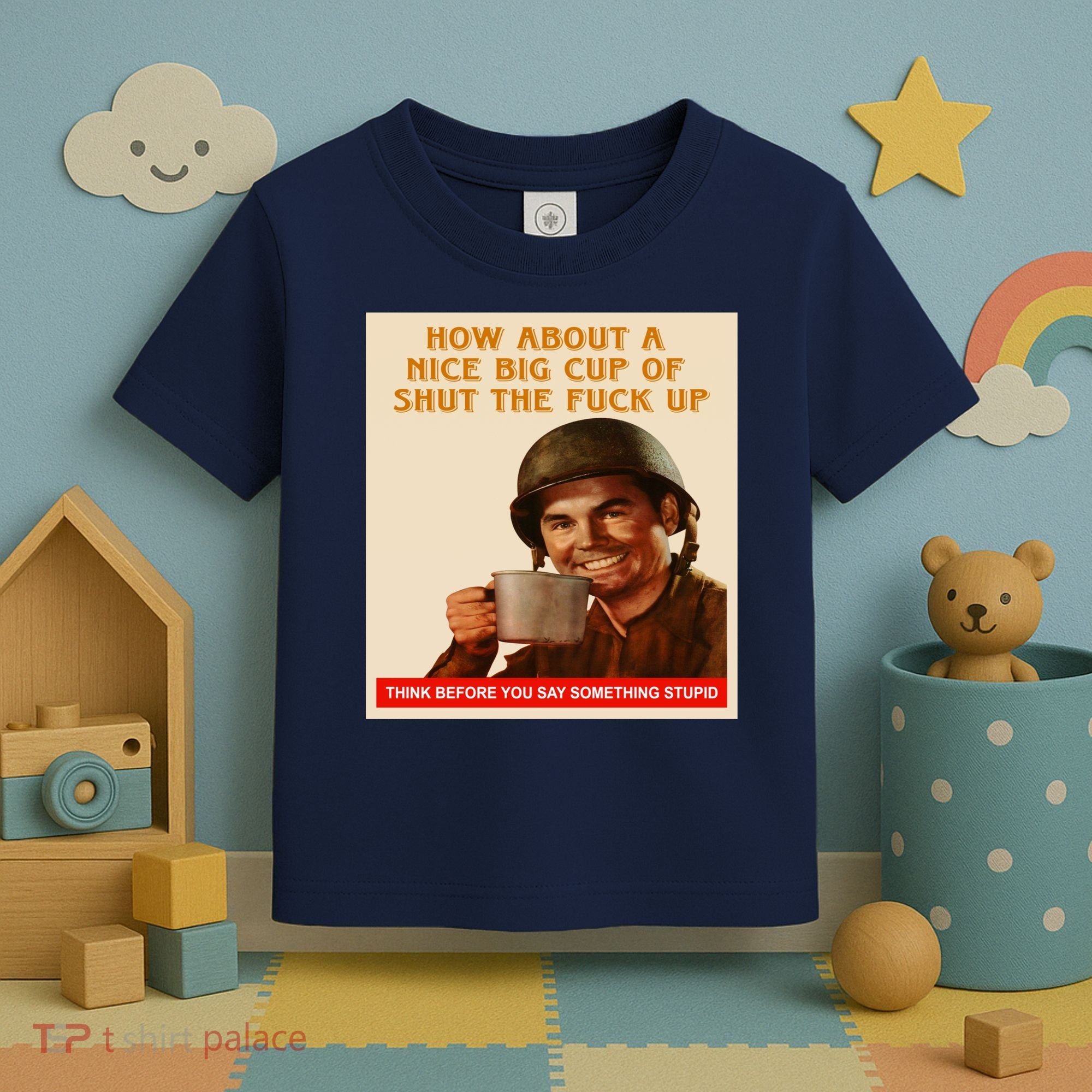 How About A Nice Big Cup of Shut The Fuck Up Toddler T-Shirt