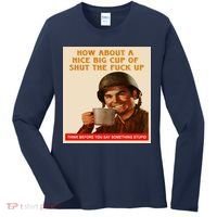 How About A Nice Big Cup of Shut The Fuck Up Women's Long Sleeve Shirt thumb 0