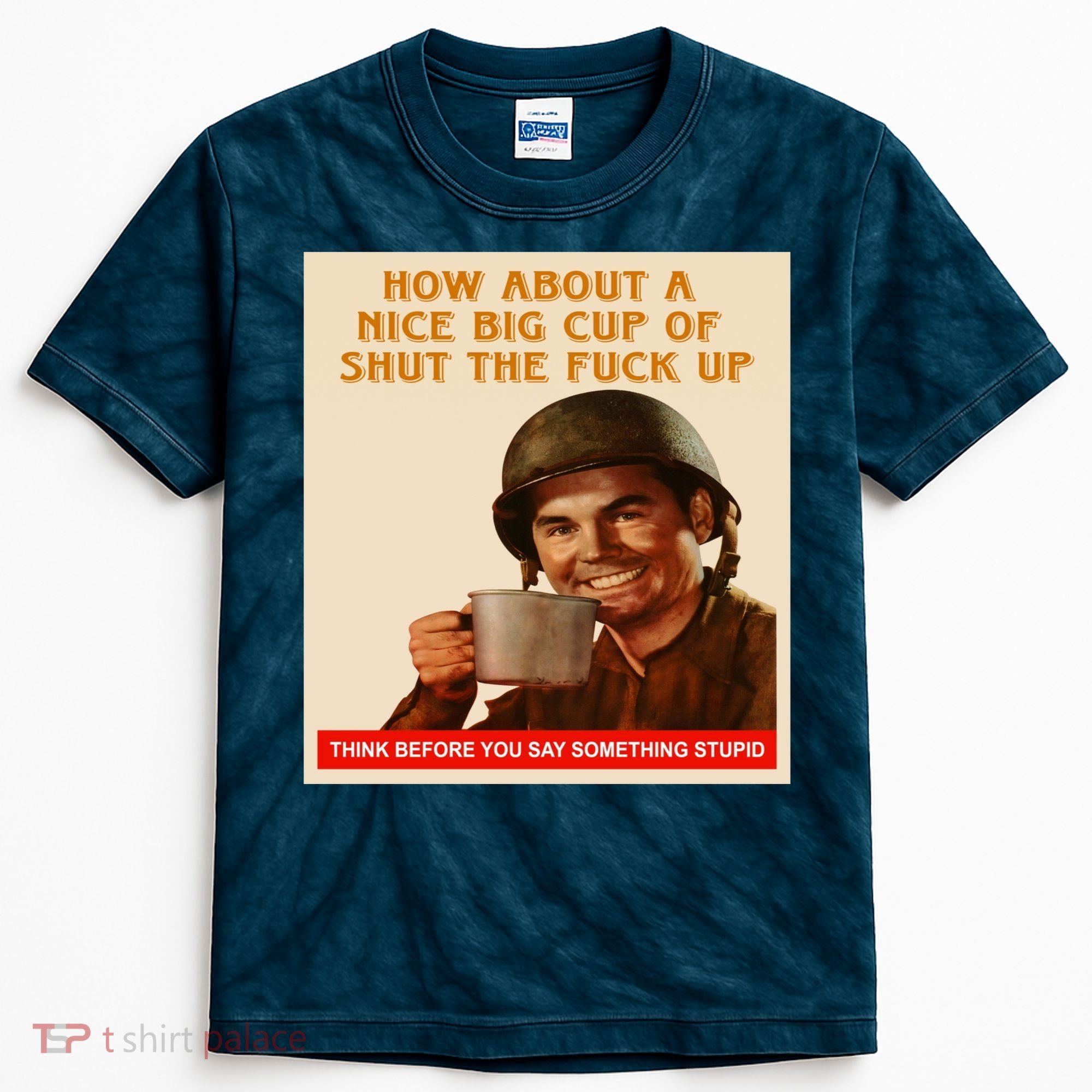 How About A Nice Big Cup of Shut The Fuck Up Kids Tie-Dye T-Shirt