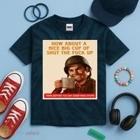 How About A Nice Big Cup of Shut The Fuck Up Kids Tie-Dye T-Shirt thumb 2