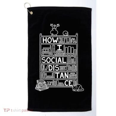 How I Social Distance Book Lover Golf Towel