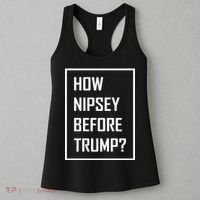 How Nipsey Before Trump? Women's Tank Top thumb 3
