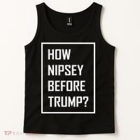 How Nipsey Before Trump? Tank Top thumb 2