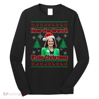 How The Gretch Stole Christmas Ugly Christmas Sweater Long Sleeve Shirt