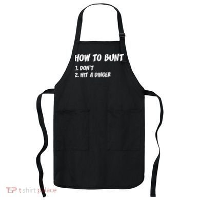 How To Bunt Don't Hit A Dinger Apron