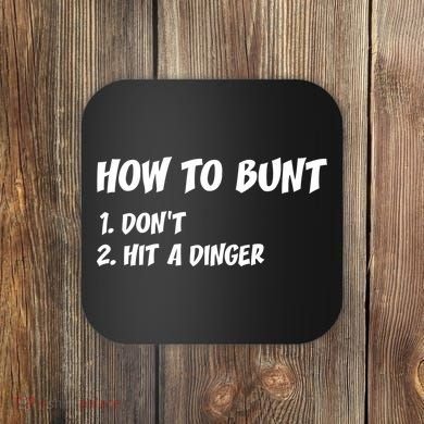 How To Bunt Don't Hit A Dinger Coaster