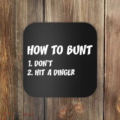 How To Bunt Don't Hit A Dinger Coaster