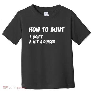 How To Bunt Don't Hit A Dinger Toddler T-Shirt