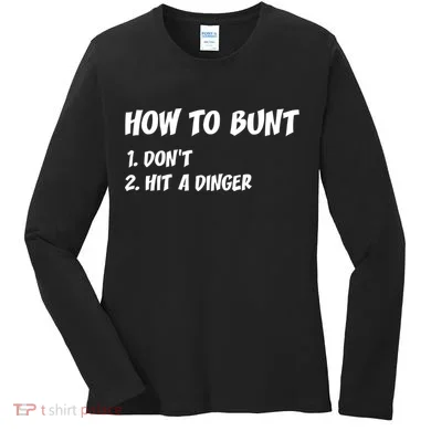 How To Bunt Don't Hit A Dinger Women's Long Sleeve Shirt