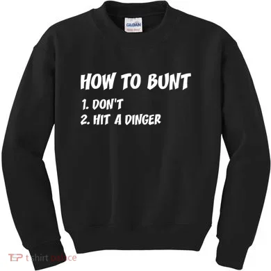How To Bunt Don't Hit A Dinger Kids Sweatshirt